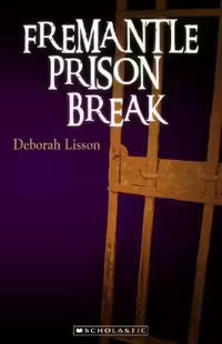 My Australian Story : Fremantle Prison Break    By: Deborah Lisson