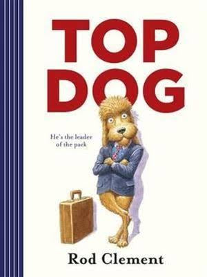 Top Dog By: Rod Clement
