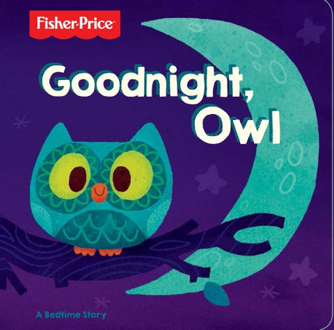 Fisher Price Goodnight, Owl Board Book