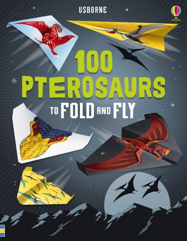 100 Pterosaurs to Fold & Fly