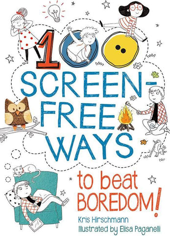 100 Screen-Free Ways to Beat Boredom